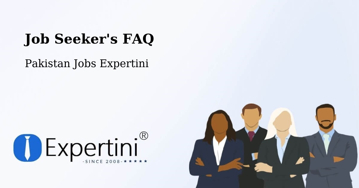 Job Seeker FAQ – Pattoki - Pakistan Jobs Expertini