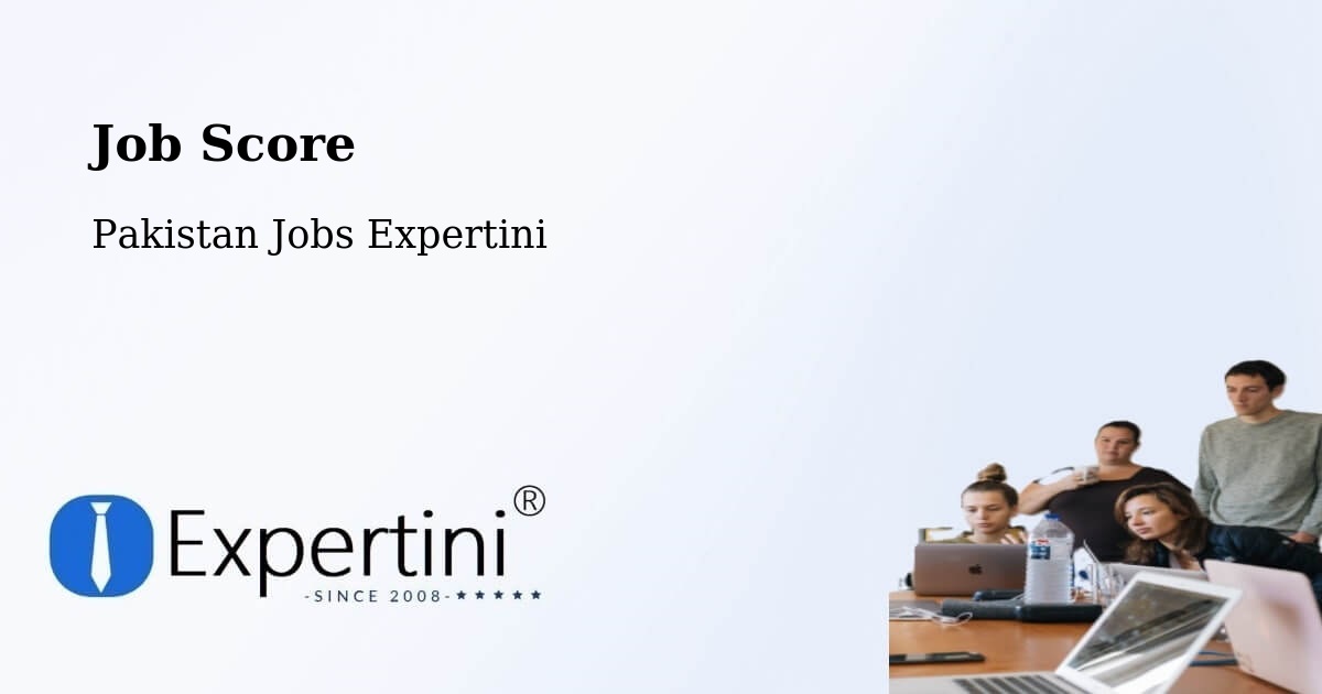 Job Score & Job Description Score Tool – Pattoki - Pakistan Jobs Expertini